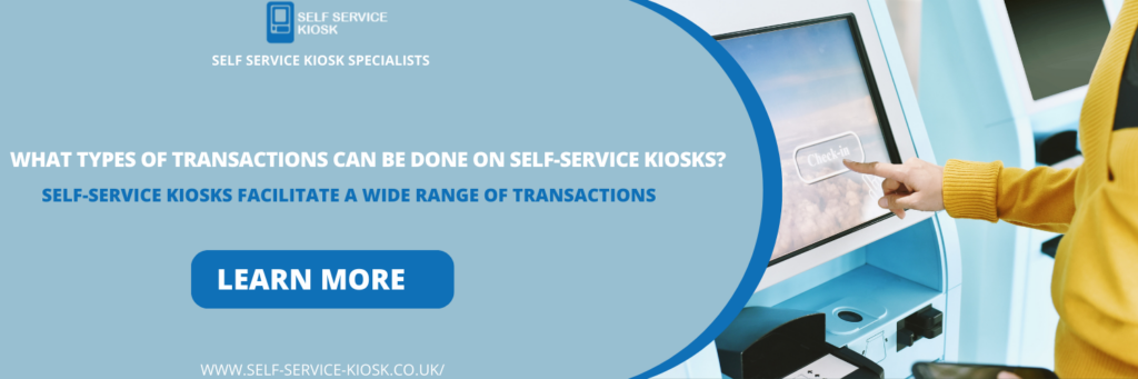 What Types of Transactions Can Be Done on Self-Service Kiosks